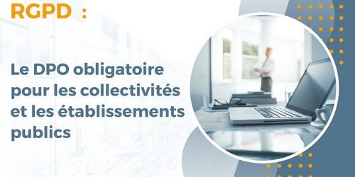 dpo-obligatoire-collectivites-etablissements-publics-rgpd dpo-obligatoire-collectivites-etablissements-publics-rgpd